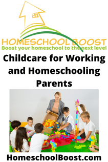 Childcare for Working and Homeschooling Parents - Homeschool Boost