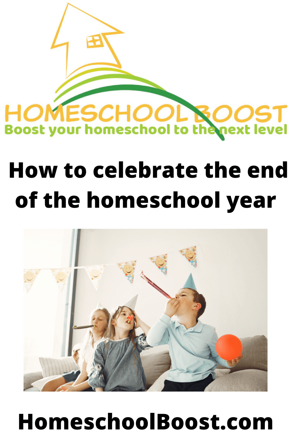 How to celebrate the end of the homeschool year - Homeschool Boost